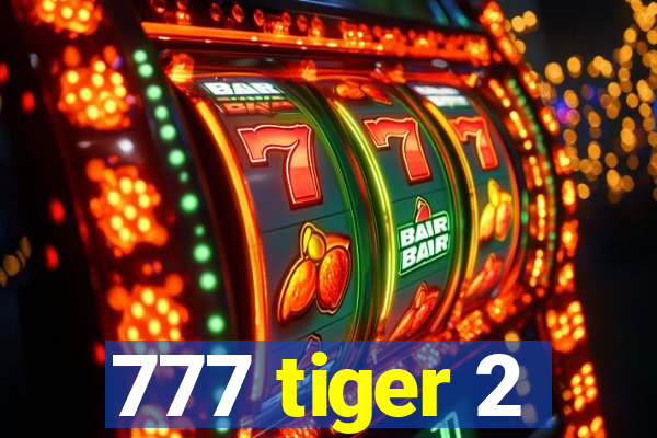 777 tiger 2